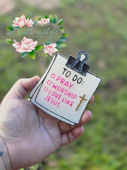 To Do list pray worship and love like Jesus car freshie mold