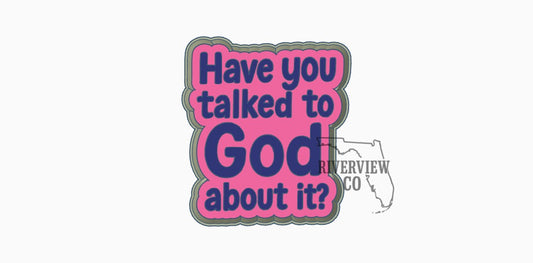 Have you talked to God about it ? Car freshie mold