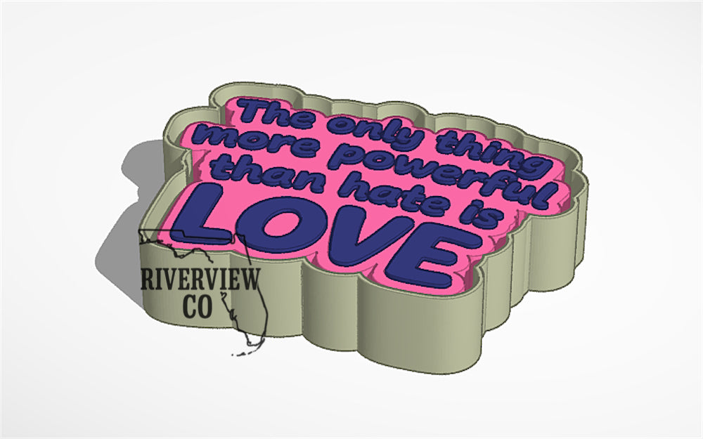 Thw only thing more powerful than hate is LOVE car freshie mold